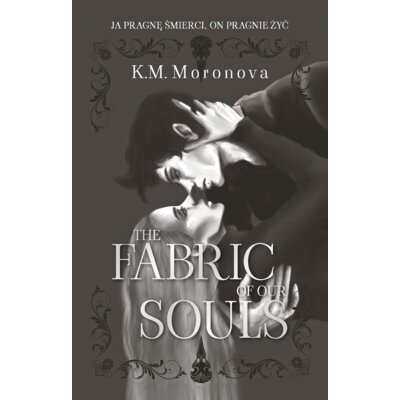 The Fabric of Our Souls K. M. Moronova