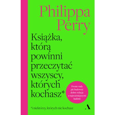 Książka, którą powinni przeczytać wszyscy, których kochasz Philippa Perry