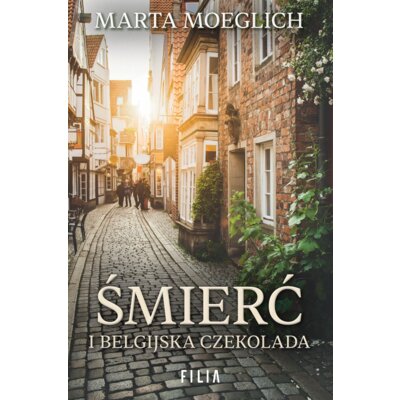 Śmierć I belgijska czekolada Marta Moeglich