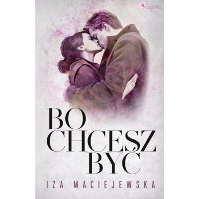 Bo chcesz być Iza Maciejewska