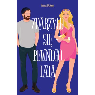 Zdarzyło się pewnego lata Tessa Bailey