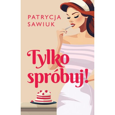 Tylko spróbuj Patrycja Sawiuk