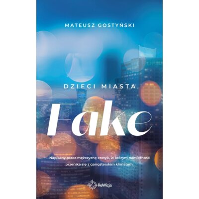 Fake. Dzieci miasta Mateusz Gostyński