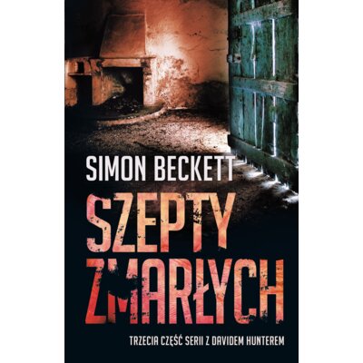 Szepty zmarłych. David Hunter. Tom 3 Simon Beckett