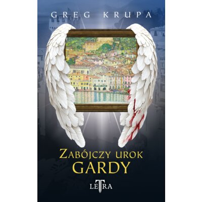 Zabójczy urok Gardy Greg Krupa