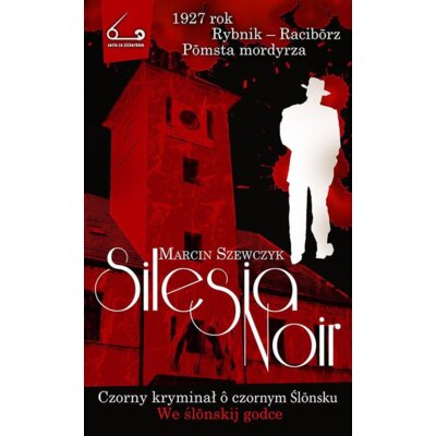 Silesia Noir Czorny kryminał o czornym Ślonsku