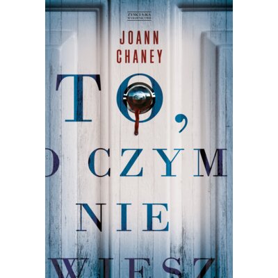 To, O Czym Nie Wiesz JoAnn Chaney