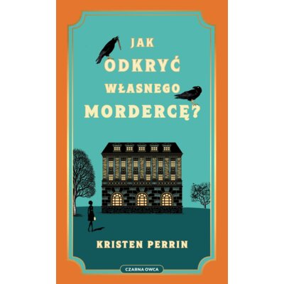 Jak odkryć własnego mordercę? Kristen Perrin