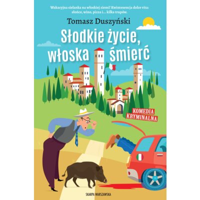 Słodkie życie, włoska śmierć Tomasz Duszyński
