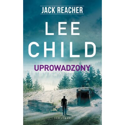 Uprowadzony. Jack Reacher. Tom 2 Lee Child