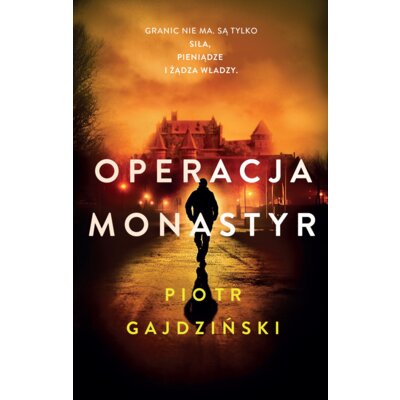 Operacja Monastyr Piotr Gajdziński
