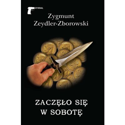 Zaczęło się w sobotę Zygmunt Zeydler Zborowski
