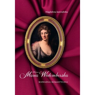 Księżna Maria Wirtemberska Magdalena Jastrzębska