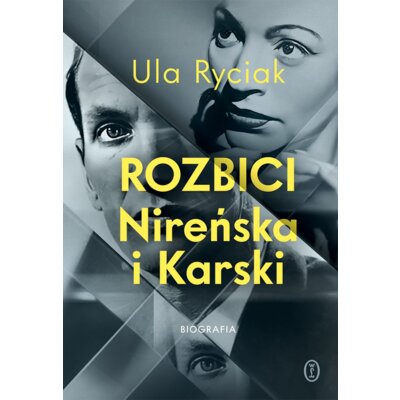 Rozbici. Nireńska i Karski Ula Ryciak