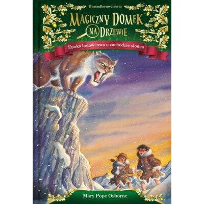 Epoka lodowcowa o zachodzie słońca. Magiczny domek na drzewie. Tom 7 Mary Pope Osborne