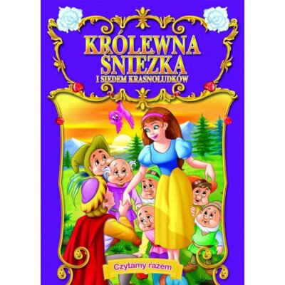 Czytamy razem. Królewna Śnieżka i 7 krasnoludków Praca zbiorowa