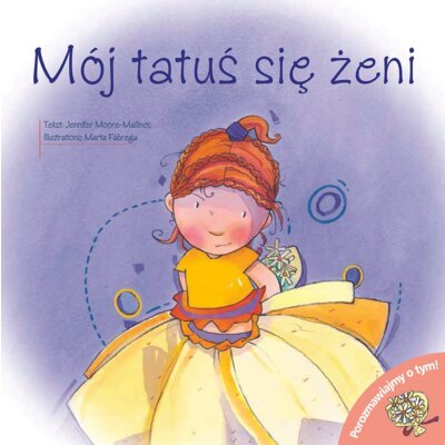 Tatuś się żeni. Porozmawiajmy o tym Praca zbiorowa