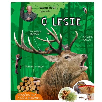 Wojciech Gil opowiada o lesie Gil Wojciech
