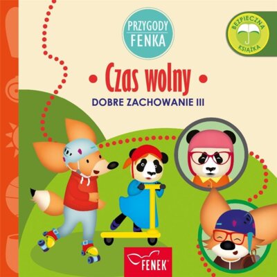 Przygody Fenka. Dobre zachowanie III. Czas wolny Dominika Gałka