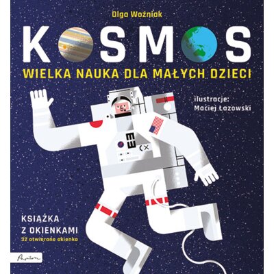 Kosmos. Wielka nauka dla małych dzieci. Książka z okienkami Olga Woźniak