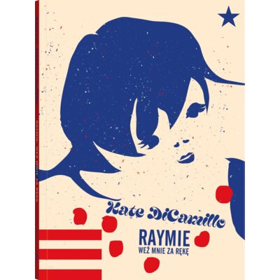 Raymie. Weź mnie za rękę Kate DiCamillo
