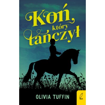 Koń, który tańczył Olivia Tuffin
