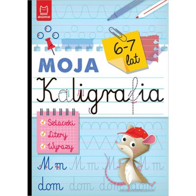 Moja kaligrafia. Szlaczki. Litery. Wyrazy 6-7 lat Bogusław Michalec