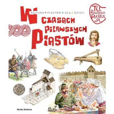 Tu powstała Polska. W czasach pierwszych Piastów Jarosław Gryguć