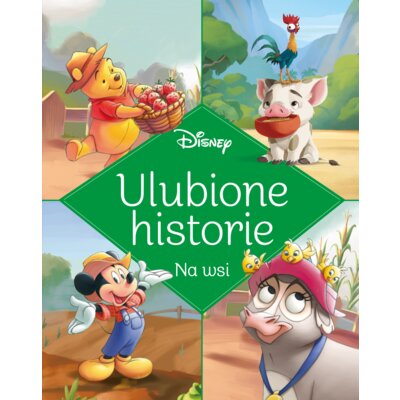 Disney. Ulubione historie. Na wsi Praca zbiorowa