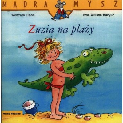 Zuzia na plaży. Mądra Mysz Wolfram Hanel