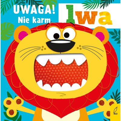 Uwaga! Nie karm lwa Praca zbiorowa