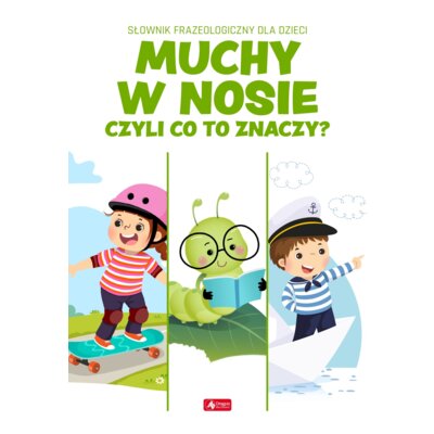 Muchy w nosie czyli co to znaczy? Praca zbiorowa