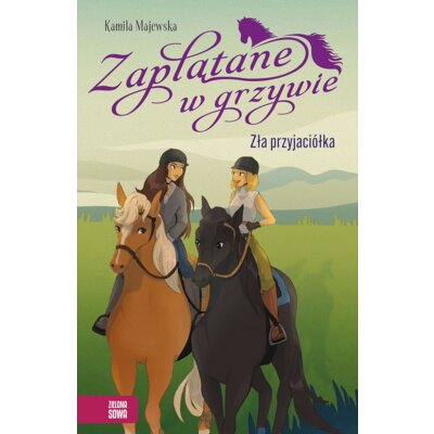 Zaplątane w grzywie. Zła przyjaciółka Kamila Majewska