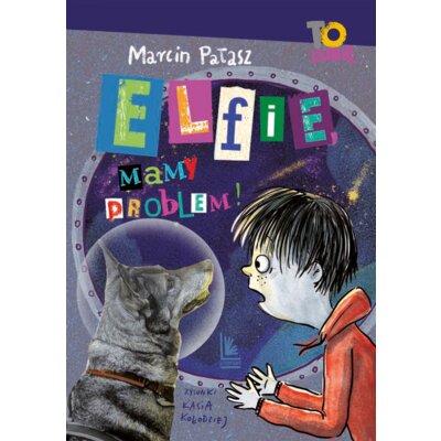 Elfie, mamy problem! Marcin Pałasz