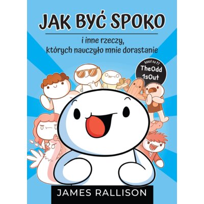 Jak być spoko i inne rzeczy, których nauczyło mnie dorastanie James Rallison