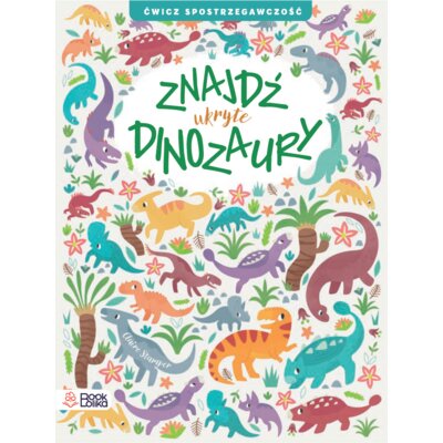 Znajdź ukryte Dinozaury. Ćwicz spostrzegawczość Claire Stamper
