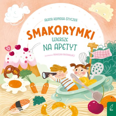 Smakorymki. Wiersze na apetyt Agata Komosa-Styczeń