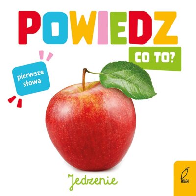 Powiedz co to? Jedzenie Praca zbiorowa