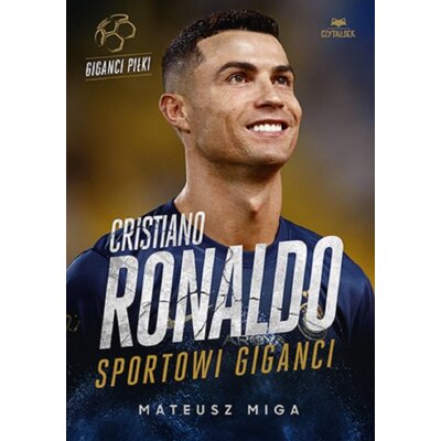 Cristiano Ronaldo. Sportowi giganci Mateusz Miga