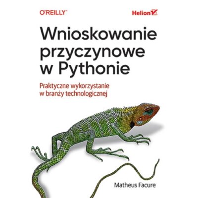 Wnioskowanie przyczynowe w Pythonie. Praktyczne wykorzystanie w branży technologicznej Matheus Facure