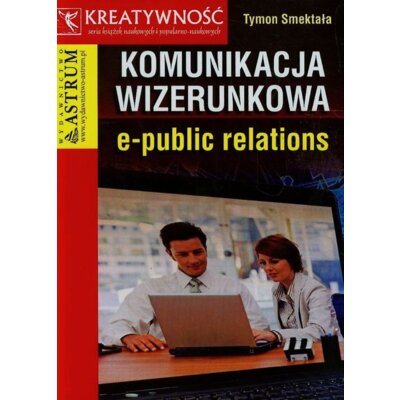 Komunikacja wizerunkowa e-public relations Tymon Smektała