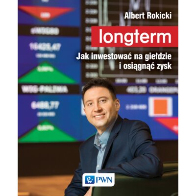 Longterm. Jak inwestować na giełdzie i osiągnąć zysk Albert Rokicki