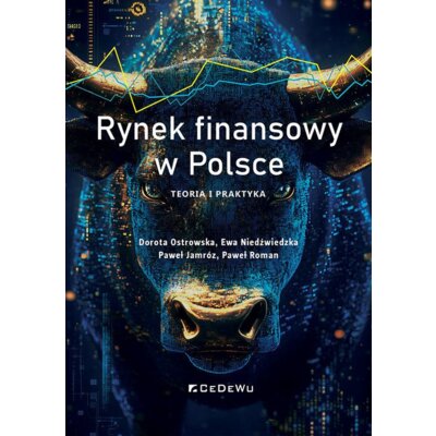 Rynek finansowy w Polsce. Teoria i praktyka Dorota Ostrowska