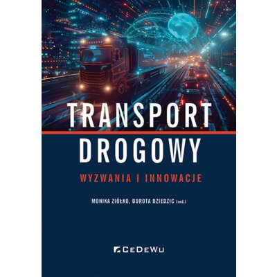 Transport drogowy. Wyzwania i innowacje Dorota Dziedzic