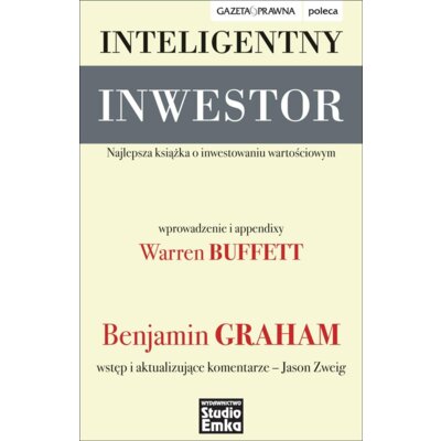 Inteligentny inwestor. Najlepsza książka o inwestowaniu wartościowym Graham Benjamin