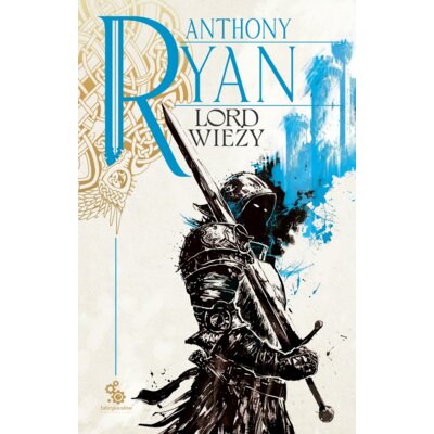 Lord wieży. Trylogia Kruczy Cień. Tom 2 Anthony Ryan