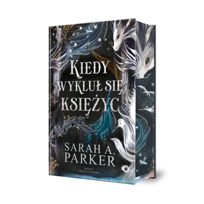 Spadające księżyce. Kiedy wykluł się księżyc. Tom 1 Sarah A. Parker