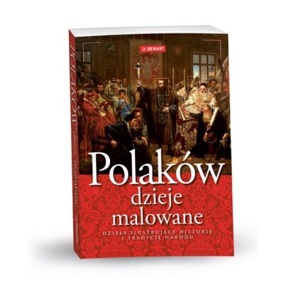 Polaków dzieje malowane Praca zbiorowa