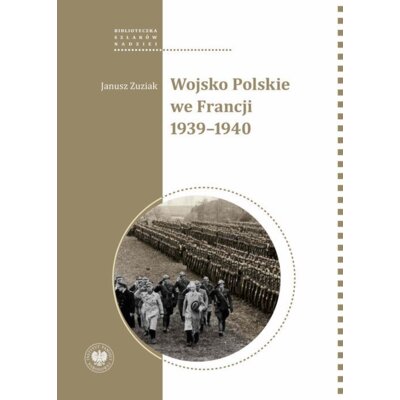 Wojsko Polskie we Francji 1939-1940 Janusz Zuziak