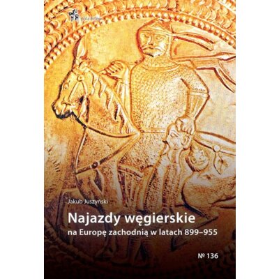 Najazdy węgierskie na europę zachodnią 899-955 Jakub Juszyński